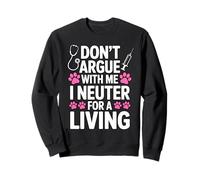 Neuter For A Living Vet Assistant Animal Veterinarian Sweatshirt