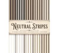 Neutral Stripes Scrapbook Paper: Neutral Stripes, Beige & Cream Patterns, Soft Earth-Tone Backgrounds & Minimalist Designs for Scrapbooking, Junk ... | 20 Double-Sided Pages | 8.5 x 11 Inches