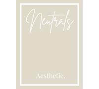 Neutrals: Aesthetic Stackable Beige Coffee Table Books, A Neutral Decorative Book for Home Staging and Bookshelf Styling