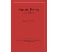 Neutrino Physics: 14 (Cambridge Monographs on Particle Physics, Nuclear Physics and Cosmology, Series Number 14)