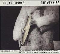 Neutrinos - One Way Kiss