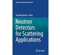 Neutron Detectors for Scattering Applications (Particle Acceleration and Detection)