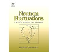 Neutron Fluctuations – A Treatise on the Physics of Branching Processes