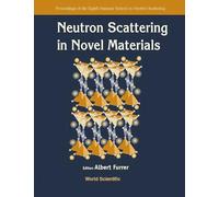 Neutron Scattering in Novel Materials: Proceedings of the Eighth Summer School on Neutron Scattering, Zuoz, Switzerland, 5-11 August 2000