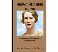 NEUVAINE À EDEL QUINN: Prières de la Légion de Marie et litanie spéciale