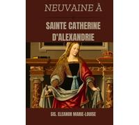 Neuvaine à Sainte Catherine d'Alexandrie