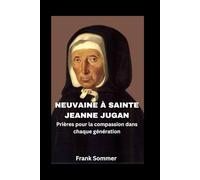 Neuvaine à Sainte Jeanne Jugan: Prières pour la compassion dans chaque génération (United in Prayer: Catholic Novenas Across Languages)