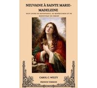 NEUVAINE À SAINTE MARIE-MADELEINE