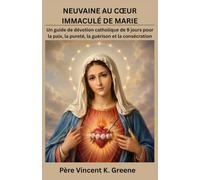 NEUVAINE AU CŒUR IMMACULÉ DE MARIE: Un guide de dévotion catholique de 9 jours pour la paix, la pureté, la guérison et la consécration