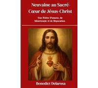 Neuvaine au Sacré-Cœur de Jésus-Christ: Une Prière D'amour, de Miséricorde et de Réparation (Livre de prières catholique)