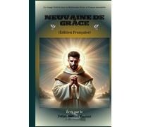 Neuvaine de Grâce: Un Voyage Profond dans la Miséricorde Divine et l’Amour Insondable (Invoking Divine Grace Novena Series: The Power of Novenas)