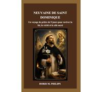 NEUVAINE DE SAINT DOMINIQUE: Un voyage de prière de 9 jours pour raviver la foi, la vérité et le zèle sacré (La série catholique sur la prière et l'intercession)
