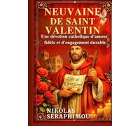 NEUVAINE DE SAINT VALENTIN: Une dévotion catholique d'amour fidèle et d'engagement durable (PRAYERS WITHOUT BORDERS NOVENA SERIES)