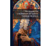 Neuvaine En L'honneur De Sainte ThÃ(c)rèse De JÃ(c)sus