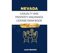 NEVADA CASUALTY AND PROPERTY INSURANCE LICENSE EXAM BOOK: Strategies and Practice for acing your Insurance License