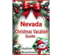 Nevada Christmas Vacation Guide: A Complete Holiday Travel Companion