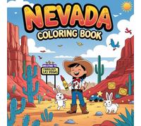 Nevada Coloring Book: Fun and Educational Coloring Pages Exploring Nevada’s Landmarks, Wildlife, and Desert Adventures (The color of your state coloring book)