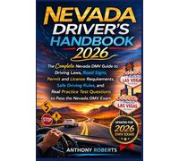 Nevada Driver’s Handbook 2026: The Complete Nevada DMV Guide to Driving Laws, Road Signs, Permit and License Requirements, Safe Driving Rules, and ... drivers both experienced and inexperienced.)