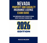 NEVADA PROPERTY AND CASUALTY INSURANCE LICENSE EXAM GUIDE: YOUR COMPREHENSIVE GUIDE TO PASSING THE NEVADA PROPERTY AND CASUALTY INSURANCE EXAM