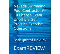 Nevada Swimming Pool Contractor A-10 License Exam Unofficial Self Practice Exercise Questions