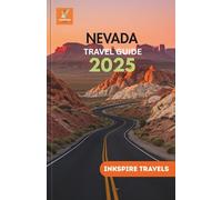 Nevada Travel Guide 2025: An Insightful Chronicle of Hidden Charms, Epicurean Journeys, and Timeless Horizons