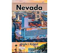 Nevada Travel Guide 2025: Explore Nevada’s Top Attractions, Scenic Drives, and Historic Towns-Including Las Vegas, Reno, and Carson City-With Adventure Tips for Solo and Family Trips.