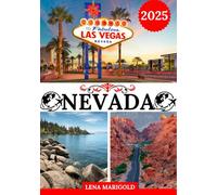 NEVADA TRAVEL GUIDE 2025: Places to Tour including address and location, Festivals, Accommodations and many more travel information about Nevada
