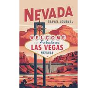 Nevada Travel Journal: 100 Prompts to Write, Sketch, Place Photos & Collect Silver State Memories