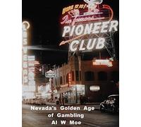 Nevada's Golden Age of Gambling: The Casinos 1931-1981