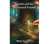 Nevaeh and her Enchanted Friends