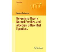 Nevanlinna Theory, Normal Families, and Algebraic Differential Equations (Universitext)