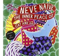 Neve Naive - The Inner Peace Of Cat And Bird