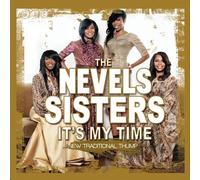 Nevels Sisters - It's My Time