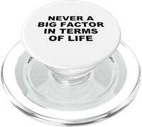 Never a Big Factor in Terms of Life - Satirical Trump Quote PopSockets PopGrip for MagSafe