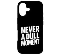 Never a Dull Moment Fun Life Quote Case for iPhone 17