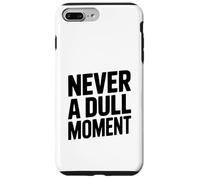 Never a Dull Moment Fun Life Quote Case for iPhone 7 Plus/8 Plus