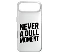 Never a Dull Moment Fun Life Quote Case for iPhone Air