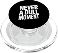 Never a Dull Moment Fun Life Quote PopSockets PopGrip for MagSafe