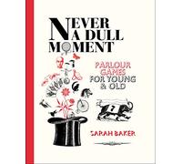 Never a Dull Moment: Parlour Games for Young and Old