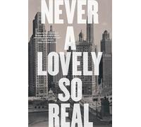 Never a Lovely So Real - The Life and Work of Nelson Algren