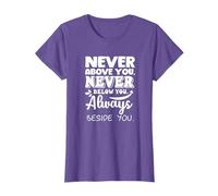Never Above You Never Below You Always Beside You | Couples T-Shirt