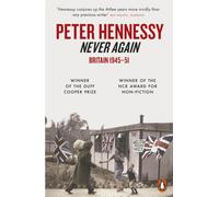 Never Again : Britain 1945-1951