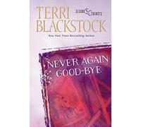 Never Again Good-Bye: A Heartfelt Story of Faith, Family, and Second Chances: 1