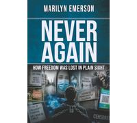 Never Again: How Freedom Was Lost in Plain Sight