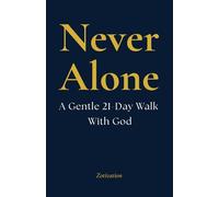 Never Alone: A Gentle 21-Day Walk With God