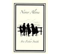 Never Alone: A Memoir of Love, Loss, and the Grace That Held Us