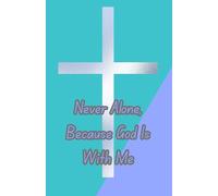 Never Alone, Because God Is With Me Christian Journal