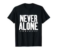 Never Alone, Emmanuel, God with Us, Comfort in God by Faith T-Shirt