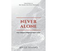 Never Alone: From Ethiopian Villager to Global Leader