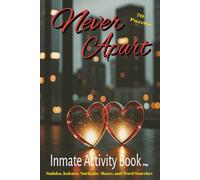 Never Apart: Inmate Activity Book: Love You & Miss You | 70+ Engaging Activities | Jail & Prison Facility-Friendly | Includes a Special Message | Perfect for Gifts & Holidays (6×9)